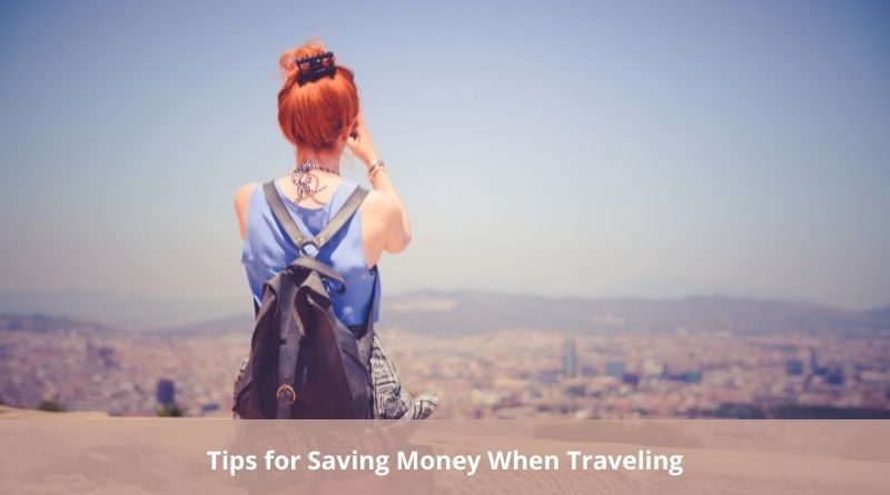 Tips for Saving Money When Traveling